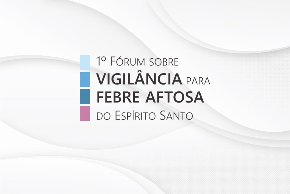 1º Fórum sobre Vigilância para Febre Aftosa do Espírito Santo